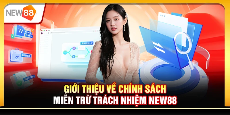 Giới thiệu về chính sách miễn trừ trách nhiệm New88