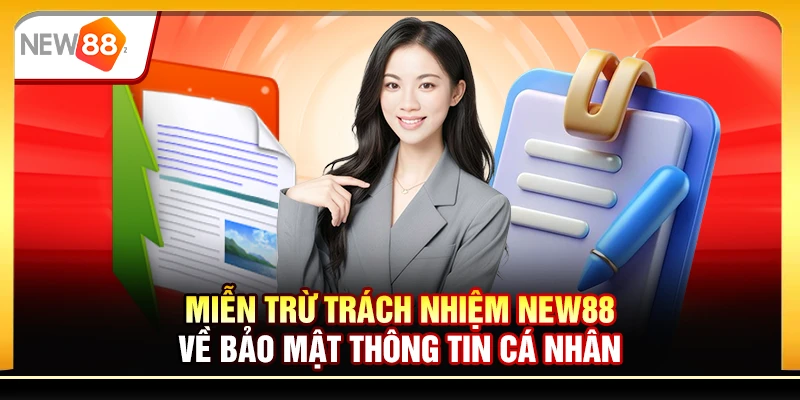 Miễn trừ trách nhiệm New88 về bảo mật thông tin cá nhân