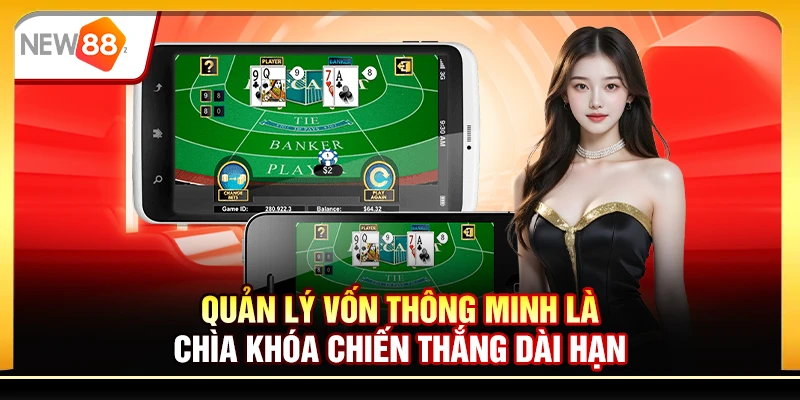 Quản lý vốn thông minh là chìa khóa chiến thắng dài hạn