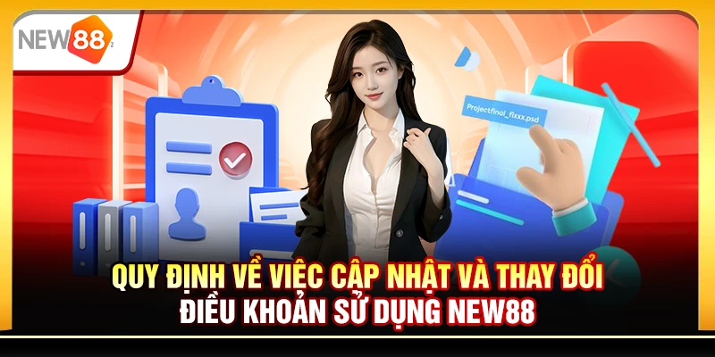 Quy định về việc cập nhật và thay đổi điều khoản sử dụng New88