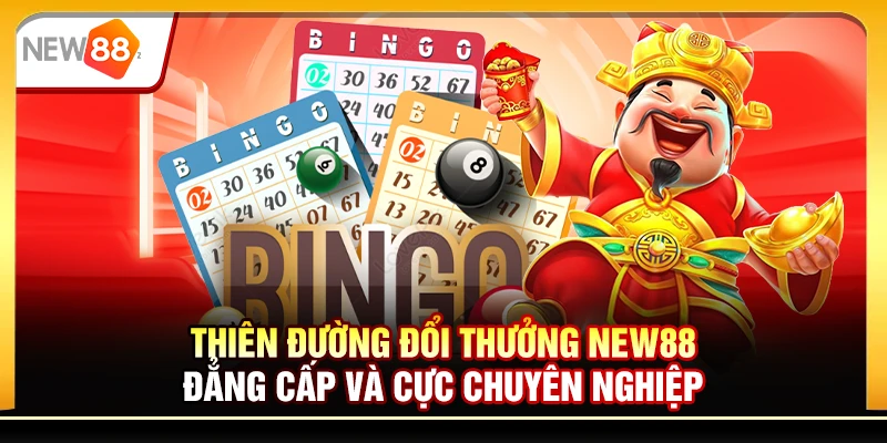 Thiên đường đổi thưởng New88 đẳng cấp và cực chuyên nghiệp