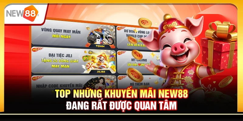 Top những khuyến mãi New88 đang rất được quan tâm