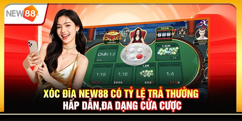 Xóc đĩa New88 có tỷ lệ trả thưởng hấp dẫn, đa dạng cửa cược
